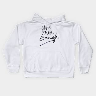 You are enough Kids Hoodie